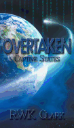 Overtaken: Captive States