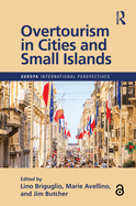 Overtourism in Cities and Small Islands