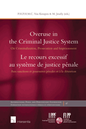 Overuse in the Criminal Justice System: On Criminalization, Prosecution and Imprisonment