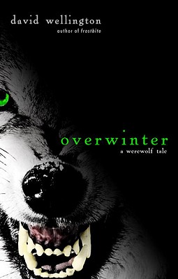 Overwinter: A Werewolf Tale - Wellington, David