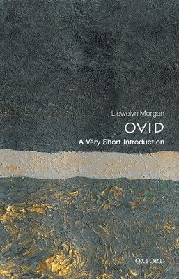 Ovid: A Very Short Introduction - Morgan, Llewelyn