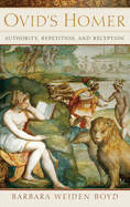 Ovid's Homer: Authority, Repetition, Reception (UK)