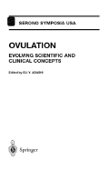 Ovulation: Evolving Scientific and Clinical Concepts