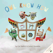 Owl Know How - Rabbit, Cat, and Knowles, Isobel