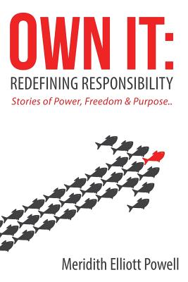 Own It: Redefining Responsibility - Powell, Meridith Elliott