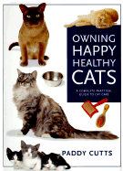 Owning Happy, Healthy Cats: A Complete Practical Guide to Cat Care