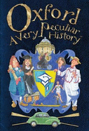 Oxford: A Very Peculiar History