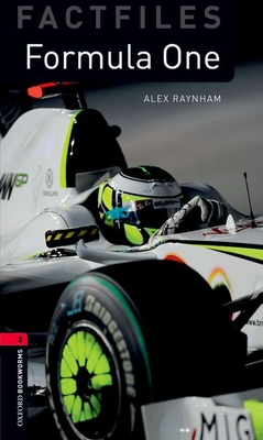 Oxford Bookworms Library Factfiles: Level 3:: Formula One - Raynham, Alex