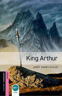 Oxford Bookworms Library: King Arthur