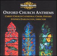 Oxford Church Anthems - Stephen Farr (organ); Christ Church Cathedral Choir, Oxford (choir, chorus)