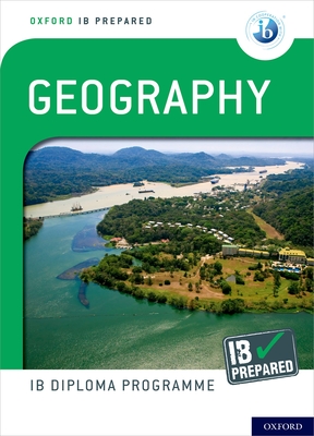 Oxford IB Diploma Programme: IB Prepared: Geography - Nagle, Garrett, and Gillett, Anthony