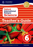 Oxford International Primary Science: First Edition Teacher's Guide 6