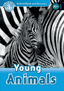 Oxford Read and Discover: Level 1: Young Animals
