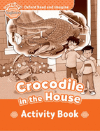 Oxford Read and Imagine: Beginner: Crocodile In The House activity book