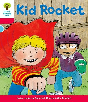 Oxford Reading Tree: Decode and Develop More A Level 4: Kid Rocket - Hunt, Roderick, and Shipton, Paul
