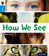 Oxford Reading Tree Infact: Oxford Level 3: How We See
