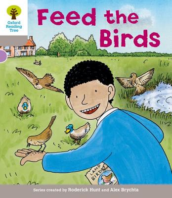 Oxford Reading Tree: Level 1: Decode and Develop: Feed the Birds - Hunt, Roderick, and Young, MS Annemarie, and Page, Thelma