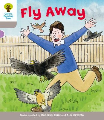 Oxford Reading Tree: Level 1: Decode and Develop: Fly Away - Hunt, Roderick, and Young, MS Annemarie, and Page, Thelma