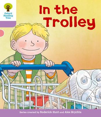 Oxford Reading Tree: Level 1+: Decode and Develop: In the Trolley - Hunt, Roderick, and Young, MS Annemarie, and Miles, Liz