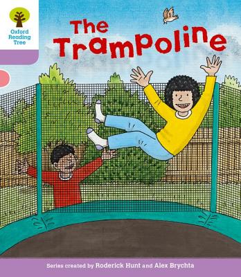 Oxford Reading Tree: Level 1+: Decode and Develop: The Trampoline - Hunt, Roderick, and Young, MS Annemarie, and Miles, Liz