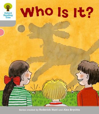 Oxford Reading Tree: Level 1: First Words: Who Is It? - Hunt, Roderick, and Page, Thelma