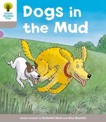 Oxford Reading Tree: Level 1 More a Decode and Develop Dogs in Mud - Hunt, Roderick