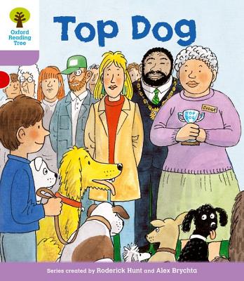 Oxford Reading Tree: Level 1+: More First Sentences A: Top Dog - Hunt, Roderick, and Howell, Gill