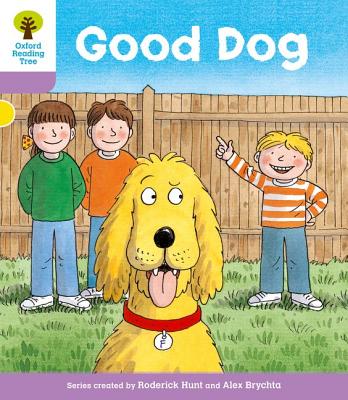 Oxford Reading Tree: Level 1+: More First Sentences C: Good Dog - Hunt, Roderick, and Howell, Gill