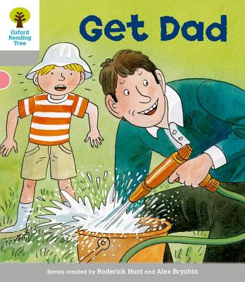 Oxford Reading Tree: Level 1: More First Words: Get Dad - Hunt, Roderick, and Page, Thelma