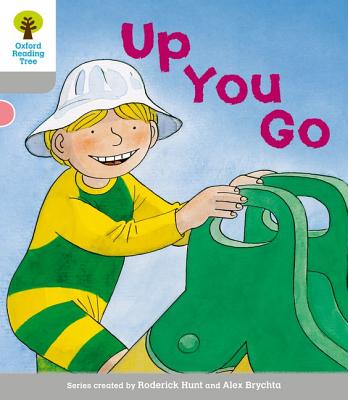 Oxford Reading Tree: Level 1: More First Words: Up You Go - Hunt, Roderick, and Page, Thelma