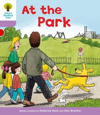 Oxford Reading Tree: Level 1+: Patterned Stories: At the Park - Hunt, Roderick, and Howell, Gill