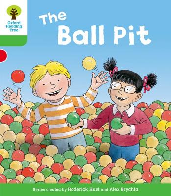 Oxford Reading Tree: Level 2: Decode and Develop: The Ball Pit - Hunt, Roderick