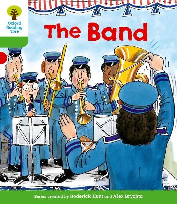 Oxford Reading Tree: Level 2: More Patterned Stories A: The Band - Hunt, Roderick, and Page, Thelma