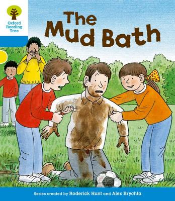 Oxford Reading Tree: Level 3: First Sentences: The Mud Bath - Hunt, Roderick, and Howell, Gill