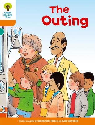 Oxford Reading Tree: Level 6: Stories: The Outing - Hunt, Roderick