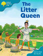 Oxford Reading Tree: Stage 9: Storybooks: the Litter Queen - Hunt, Roderick