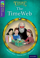 Oxford Reading Tree TreeTops Time Chronicles: Level 11: The TimeWeb