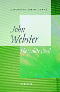 Oxford Student Texts: The White Devil