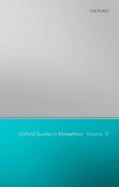 Oxford Studies in Metaethics 12