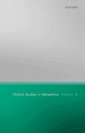 Oxford Studies in Metaethics Volume 18