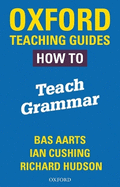 Oxford Teaching Guides: How To Teach Grammar