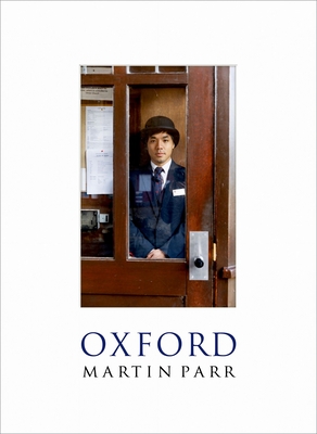 Oxford - Parr, Martin, and Winchester, Simon