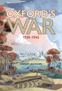 Oxford's War 1939-1945