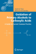 Oxidation of Primary Alcohols to Carboxylic Acids: A Guide to Current Common Practice