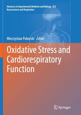 Oxidative Stress and Cardiorespiratory Function - Pokorski, Mieczyslaw (Editor)