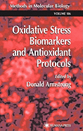 Oxidative Stress Biomarkers and Antioxidant Protocols