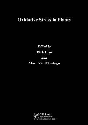 Oxidative Stress in Plants - Inze, Dirk, and Van Montagu, Marc