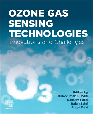 Ozone Gas Sensing Technologies: Innovations and Challenges - Joshi, Niravkumar J (Editor), and Patel, Gautam (Editor), and Saini, Rajan (Editor)