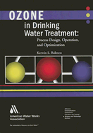 Ozone in Drinking Water Treatment: Process Design, Operation, and Optimization