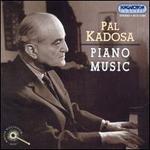 P�l Kadosa: Piano Music